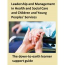 Leadership and Management in Health and Social Care and Children and Young Peoples Services. The down-to-earth learner support guide (PDF)