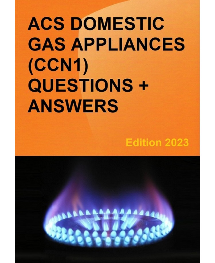 ACS Domestic GAS Appliances (CCN1) Questions with Answers Edition 2023 (PDF)