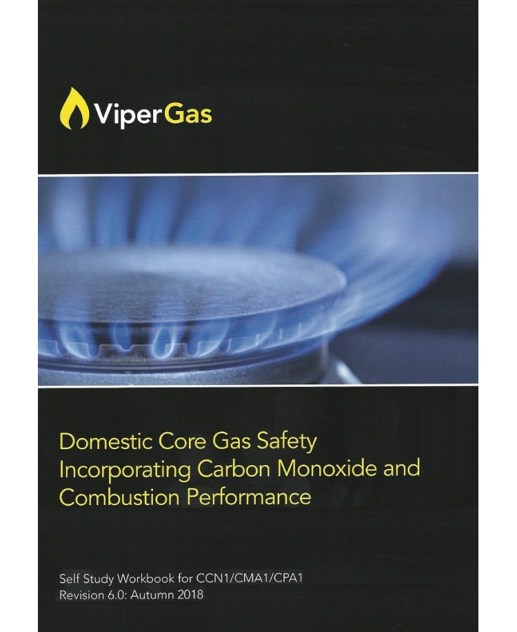 ViperGas Domestic Core Gas Safety Incorporating Carbon Monoxide and Combustion Performance. Self Study Workbook for CCN1/CMA1/CPA1 (PDF)