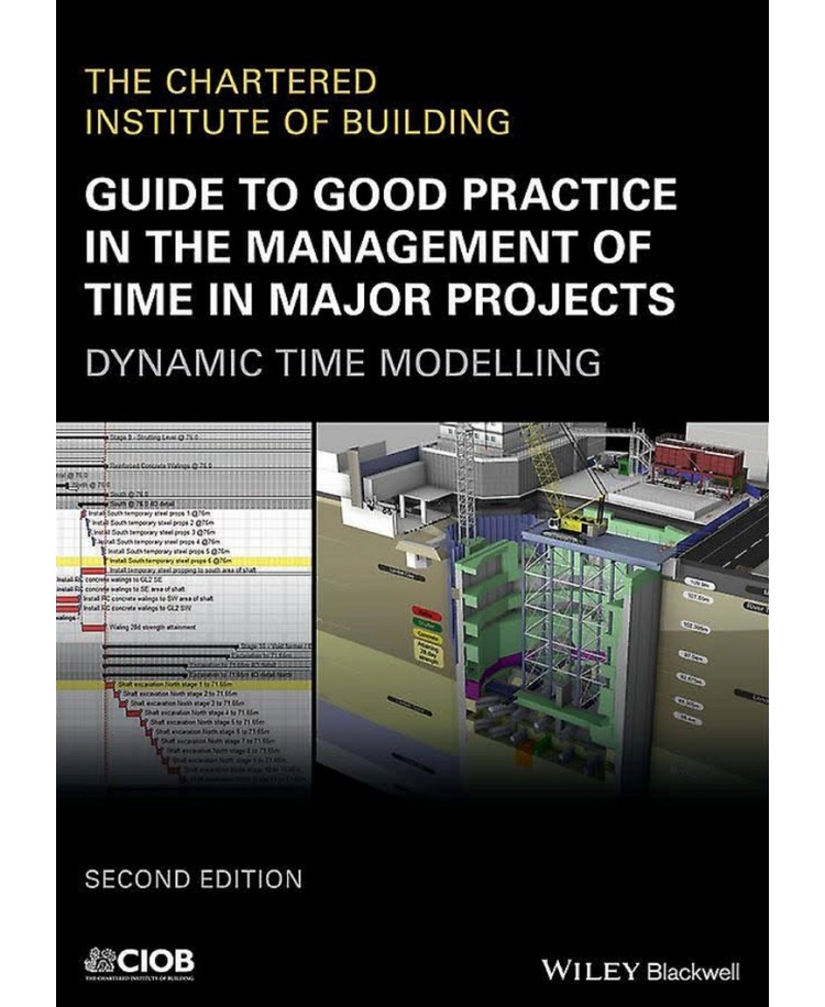 Guide to Good Practice in The Management of Time in Major Projects. Dynamic Time Modelling (PDF)