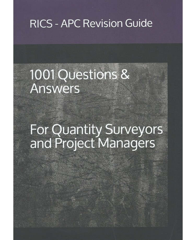 RICS-APC Revision Guide 1001 Questions and Answers for Quantity Surveyors and Project Managers (PDF)