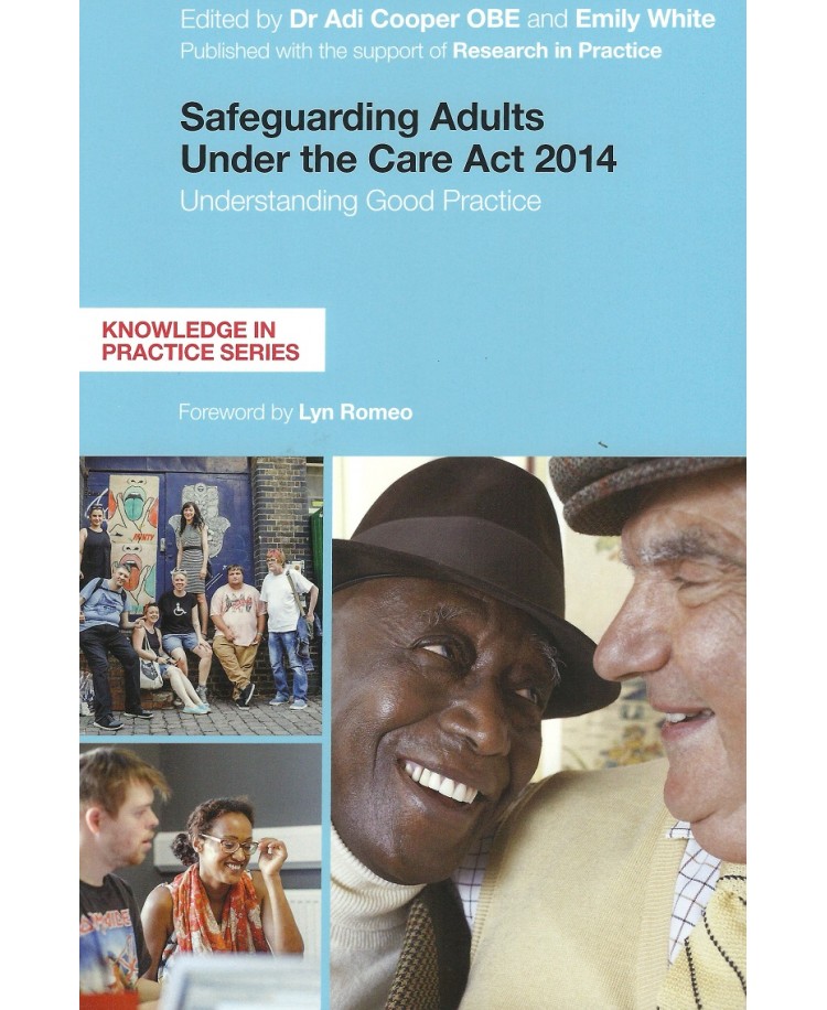 Safeguarding Adults Under the Care Act 2014. Understanding Good Practice (PDF)