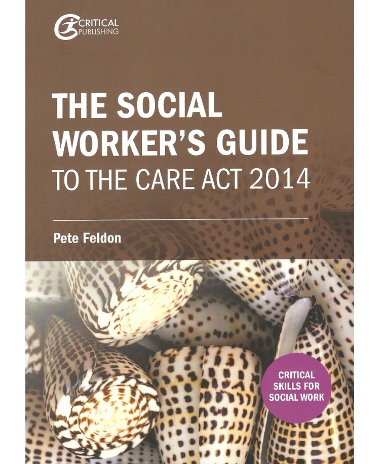 The Social Worker's Guide to the Care Act 2014 (Critical Skills for Social Work) Edition 2021(PDF)