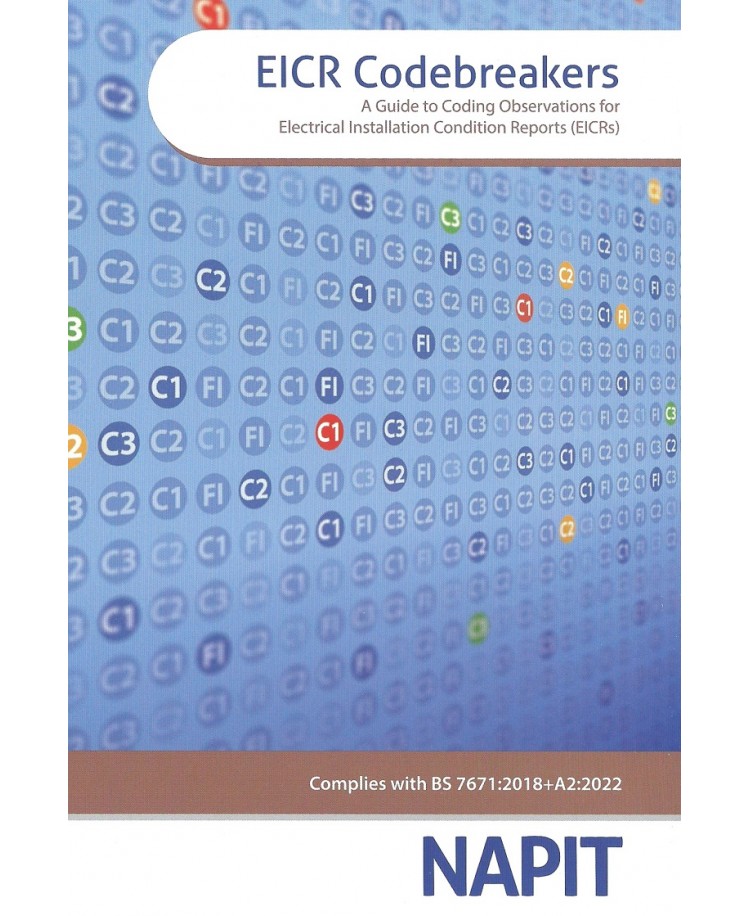 NAPIT EICR Codebreakers. Complies with BS7671:2018+A2:2022 3rd Edition 2022 (PDF)