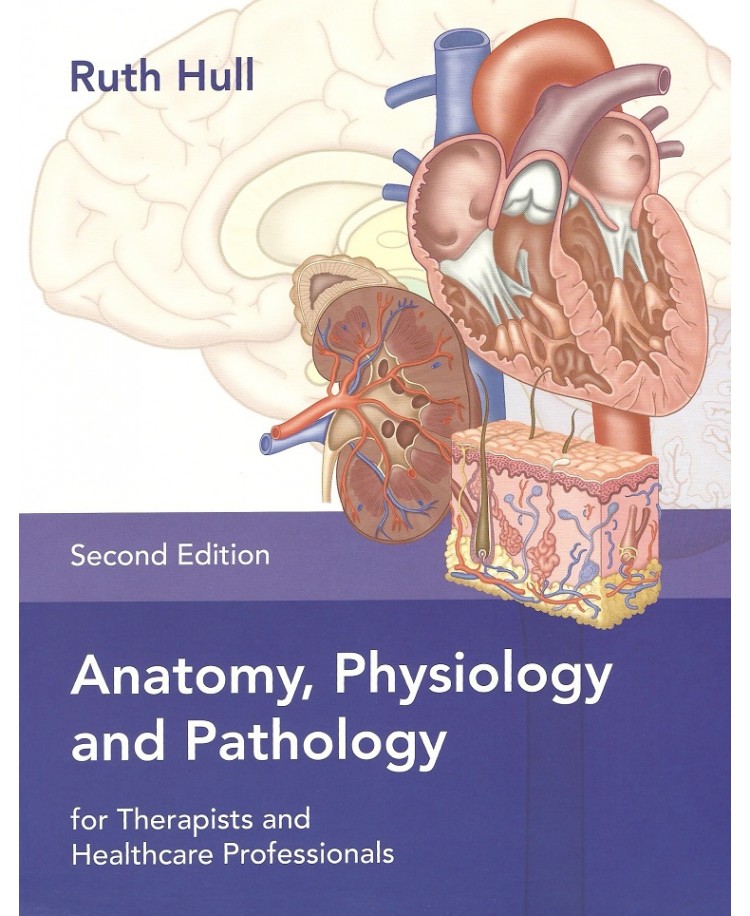 Anatomy, Physiology and Pathology for Therapists and Healthcare Professionals 2nd Edition 2021 (PDF)