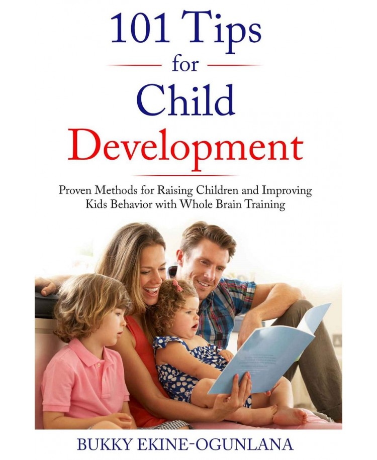 101 Tips for Child Development: Proven Methods for Raising Children and Improving Kids Behavior with Whole Brain Training, Edition 2020 (PDF)