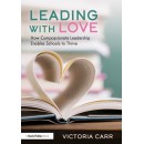 Leading with Love: How Compassionate Leadership Enables Schools to Thrive, Edition 2023 (PDF)